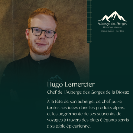 Un dîner à 6 mains pour célébrer l'arrivée du printemps - Hugo Lemercier - Chef propriétaire de l'Auberge des Gorges à Servoz - Épicurisme et Partage à travers des assiettes gastronomiques et ancrées dans le terroir alpin
